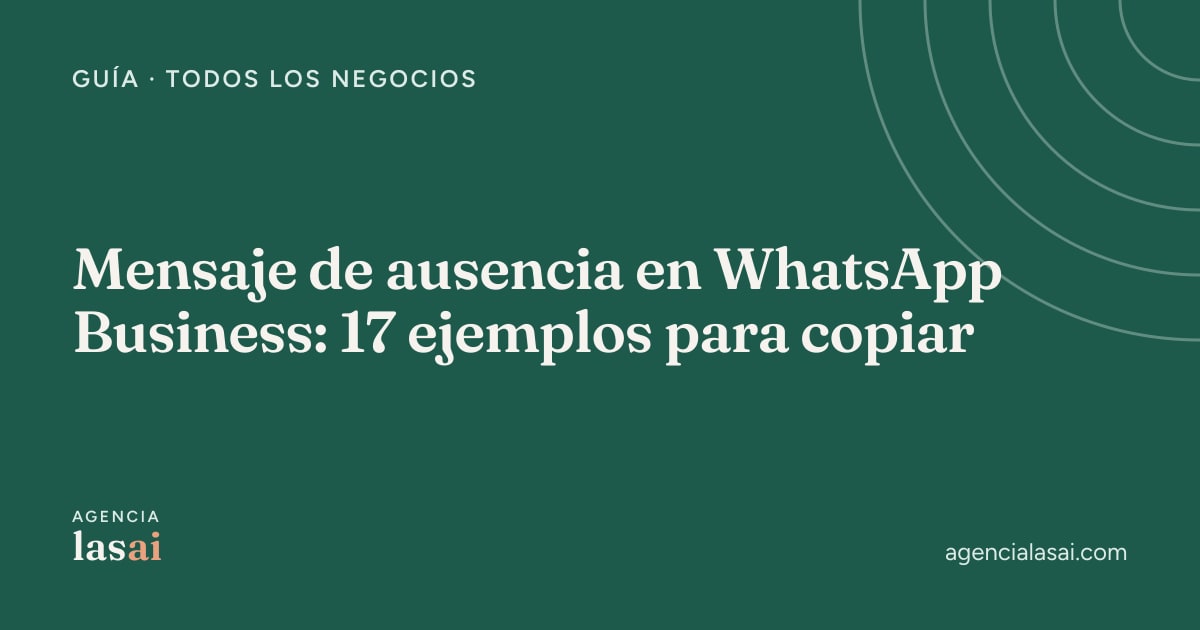 Portada verde de Agencia Lasai con el título de la guía de mensajes de ausencia para WhatsApp Business