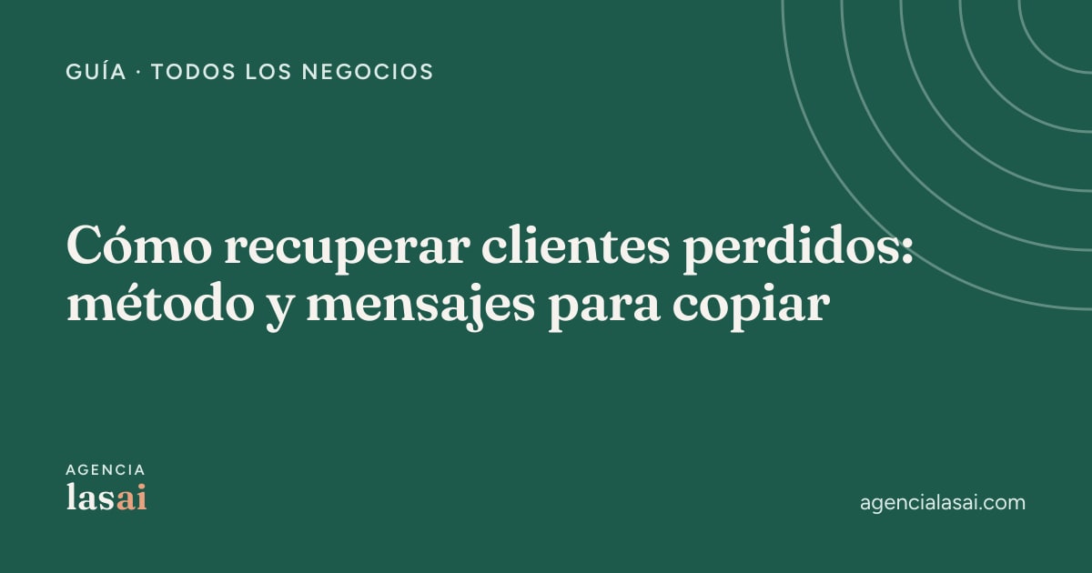 Portada verde de Agencia Lasai con el título «Cómo recuperar clientes perdidos: método y mensajes para copiar»